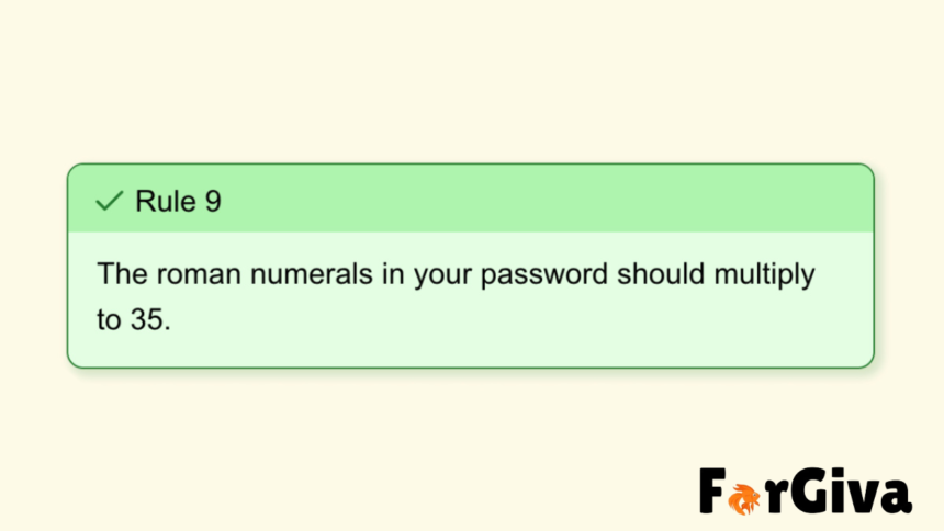 The Roman Numerals in Your Password Should Multiply to 35.