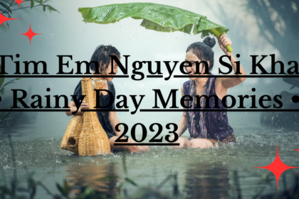 Tim Em Nguyen Si Kha • Rainy Day Memories • 2023