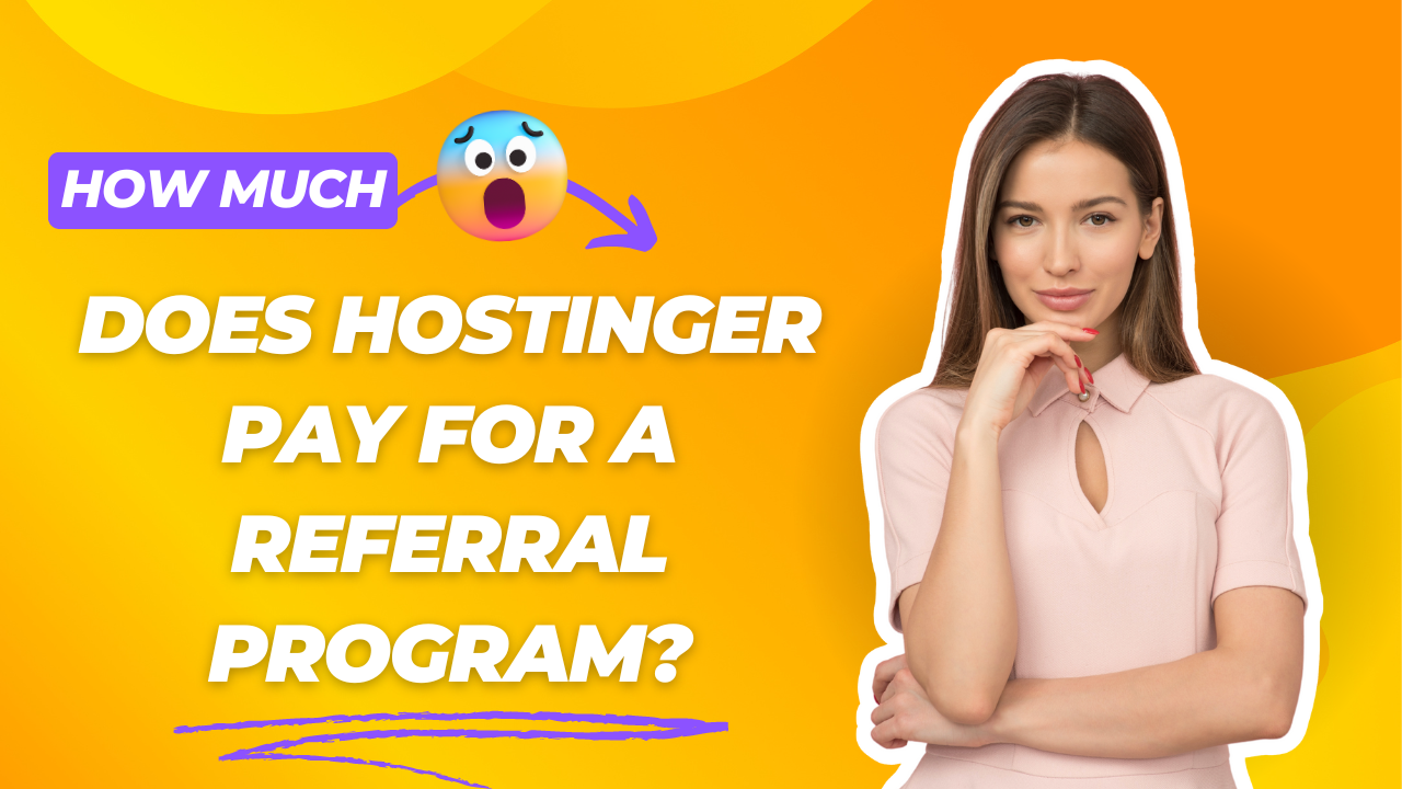 How Much Does Hostinger Pay for a Referral Program?